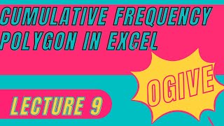 Lecture 9 Cumulative Frequency Polygon or Ogive in Excel [upl. by Aelegna268]