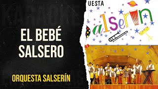 El Bebé Salsero • Orquesta Salserín Karaoke [upl. by Nerissa945]