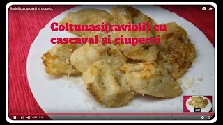 Coltunasiravioli cu cascaval si ciuperci [upl. by Isac]