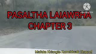 PASALṬHA LAIAWRHA CHAPTER 3 Mizo Story Audio [upl. by Nairam851]