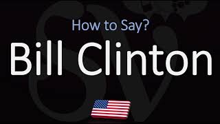 How to Pronounce Bill Clinton  42nd US President Pronunciation [upl. by Pol]