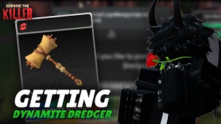 🔪I GOT DYNAMITE DREDGER IN ONE CLICK🔥🔥  Survive the killer [upl. by Brunell]