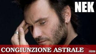 NEK  CONGIUNZIONE ASTRALE  TESTO  ALBUM FILIPPO NEVIANI [upl. by Alesiram]