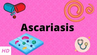 Ascariasis Causes Signs and Symptoms Diagnosis and Treatment [upl. by Hollie365]