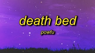 Powfu  Death Bed Lyrics  dont stay away for too long [upl. by Rebah186]