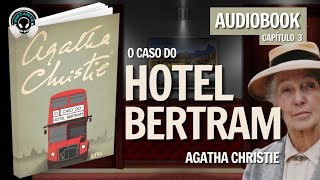 O caso do Hotel Bertram  Agatha Christie cap 03 completo  Audiolivro  Audiobook [upl. by Dinah]