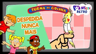 TURMA DA CIDINHA  DESPEDIDA NUNCA MAIS [upl. by Jehoash]