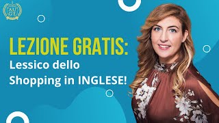 Lezione GRATIS Lessico dello Shopping in INGLESE [upl. by Surtemed172]