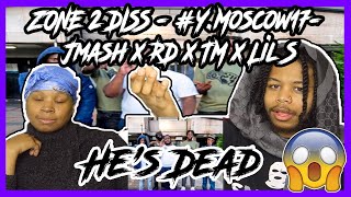 ZONE 2 DISS  YMoscow17 Jmash x RD x TM x Lil S  He’s Dead REACTION [upl. by Aicilla638]