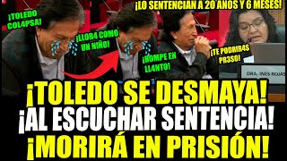 LO ULTIMO ALEJANDRO TOLEDO COL4PSA Y ROMPE EN LL4NTO TRAS ESCUCHAR SENTENCIA DE 20 AÑOS [upl. by Odraode]