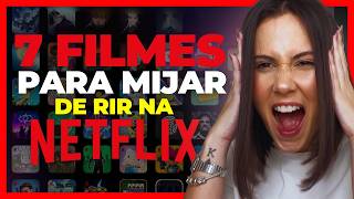 7 FILMES incriveis de COMÉDIA na NETFLIX [upl. by Corny]