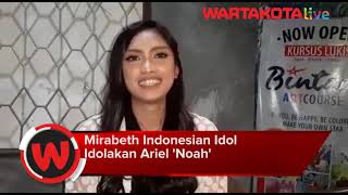 Mirabeth Indonesian Idol Idolakan Ariel Noah [upl. by Lledner]