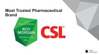 CSL  Most Trusted Pharmaceutical Brand Roy Morgan Most Trusted Brand Awards 2024 [upl. by Gabriella181]