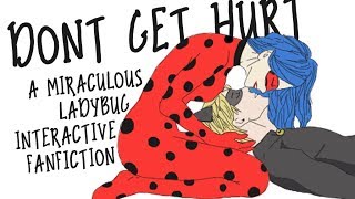 Dont Get Hurt  A Miraculous Ladybug Interactive Fanfiction [upl. by Nadual824]