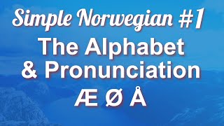 Simple Norwegian 1  The Alphabet amp Pronunciation [upl. by Asirralc]