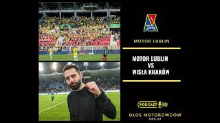 PODCAST Głos Motorowców odc 29 MOTOR LUBLIN vs Wisła Kraków [upl. by Sayres977]