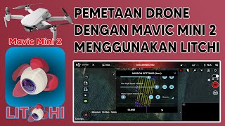 Tutorial Drone Mapping Dengan Mavic Mini 2 Menggunakan Litchi [upl. by Kreager]