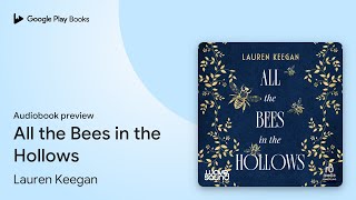 All the Bees in the Hollows by Lauren Keegan · Audiobook preview [upl. by Ahsenar]