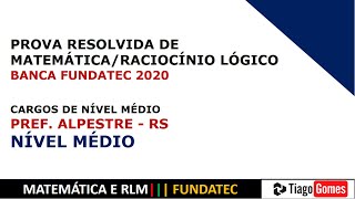 MÉDIO 2020 FUNDATEC PREF ALPESTRE RS AGENTE ADIMINSTRATIVO PROVA DE MATEMÁTICA RESOLVIDA [upl. by Wanfried]