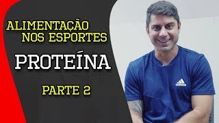 ALIMENTAÇÃO NOS ESPORTES Proteína  Parte 2  Dr Tannure [upl. by Irbua]