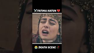 😭Fatima Hatun Death Scene ⚔️ Sad Death Scene 🥀 Osman Ghazi osmanbey osmanghazi [upl. by Lindeberg]