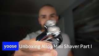 Unboxing yoose Alloy Mini Shaver Part 1 [upl. by Nuzzi639]