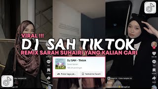 DJ SAH TIKTOK REMIX SARAH SUHAIRI VIRAL TIKTOK 2024 [upl. by Geller209]