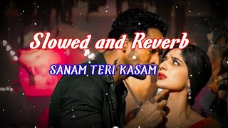 Sanam Teri Kasam ♥️ Slowed And Reverb  Soul Lofi Song  Sad Love Song [upl. by Ettezus]