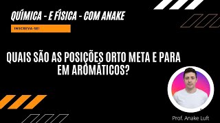 QUAIS SÃO AS POSIÇÕES ORTO META E PARA EM AROMÁTICOS [upl. by Cesar]