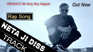 NETA JI DISS TRACK  Rk Noty Boy Viral Election Rap Song 2023 [upl. by Enimsay535]