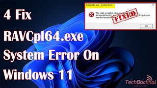 RAVCpl64exe System Error In Windows 11  4 Fix How To [upl. by Darwen516]