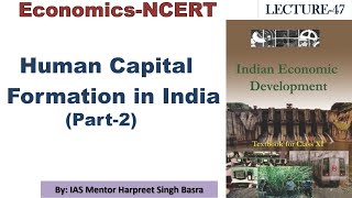 IAS PCS UPSC EconomicsNCERT LECTURE 47 Human Capital Formation in India Part2 [upl. by Latashia]