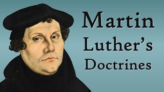 Martin Luthers Doctrines Reformation Theology [upl. by Refinaj652]