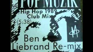 M  POP MUZIK  HipHop 1989 Club Mix Ben Liebrand ReMix [upl. by Atronna]