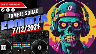 ZombieSquad EDM Mix Session  20240712  EDM  Dance  House [upl. by Vernier]