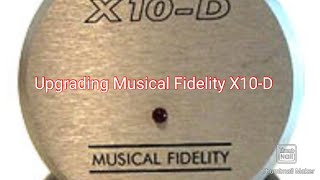 Upgrading Musical Fidelity X10D Tube Buffer [upl. by Balliol]