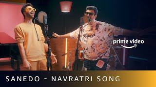 SANEDO  Navratri Special Song ft SachinJigarOriginal OsmanMir  Amazon Prime Video [upl. by Medwin565]