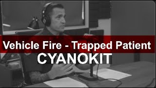 AFR EMS Case Studies 71D Vehicle Fire with Trapped Victim  Cyanokit [upl. by Inalaehon416]