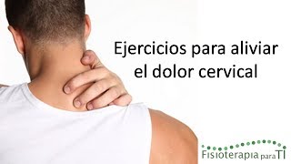 Cómo aliviar el dolor cervical con 4 ejercicios Fisioterapia para TI [upl. by Lohcin]