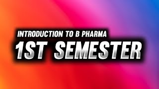 B Pharma 1st Semester Subjects  B Pharma 1st Year Syllabus  B Pharma First Semester Classes [upl. by Haneekas788]