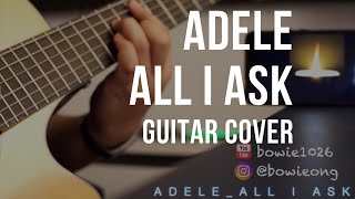 All I Ask  Adele Nylon Guitar Cover Adele AllIAsk NylonGuitar [upl. by Combe42]