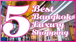 5 BEST Bangkok Luxury Shopping Malls  Bangkok Thailand Travel [upl. by Oflunra]