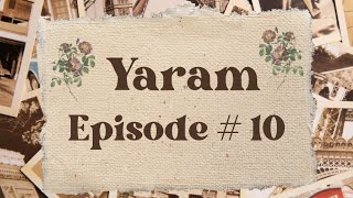 Novel yaram  Episode  10  urdu novel  audio novel [upl. by Jeffy52]