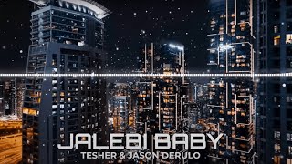 Jalebi Baby  Tesher x Jason Derulo [upl. by Htezil]