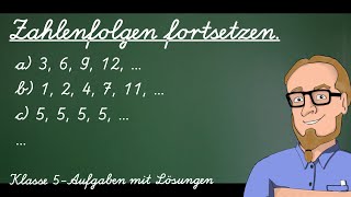 Einfache Zahlenfolgen fortsetzen  Aufgabe mit Lösungen  Klasse 5 [upl. by Sybila]