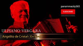 Ulpiano Vergara  Angelito De Cristal  Musica Típica de Panamá [upl. by Falda]