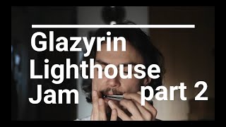 Glazyrin Lighthouse Jam  Part 2 [upl. by Lladnik]