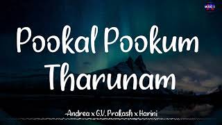 𝗣𝗼𝗼𝗸𝗮𝗹 𝗣𝗼𝗼𝗸𝘂𝗺 𝗧𝗵𝗮𝗿𝘂𝗻𝗮𝗺 Lyrics Andrea x GV Prakash x Harini  Madharasapattinam \ PookalPookum [upl. by Jegger150]