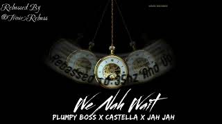 Plumpy Boss X Castella X Jah Jah  We Nah Wait  Rebassed 35hz And Up [upl. by Kane]