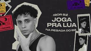 Igor Bz  Joga Pra Lua [upl. by Nealah]